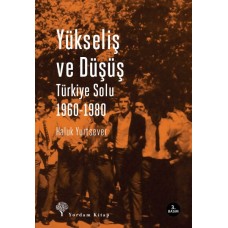 Yükseliş ve Düşüş  Türkiye Solu 1960-1980